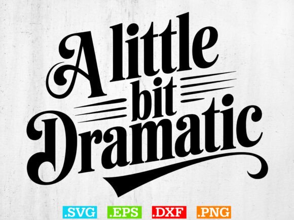 A Little Bit Dramatic SVG
