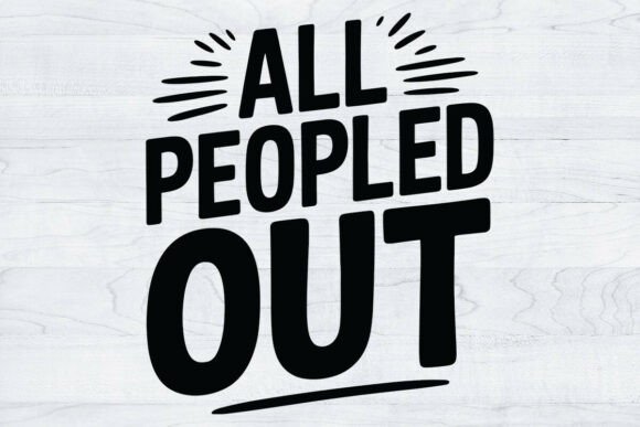 All Peopled Out SVG PNG, Nope Not Today