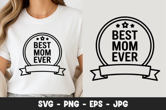 Best Mom Ever Badge SVG PNG