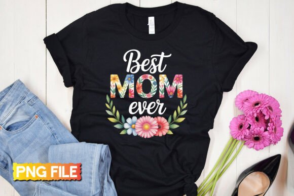 Floral Best Mom Ever PNG