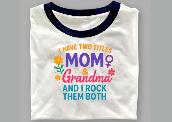 I HAVE TWO TITLES MOM Grandma and SVG