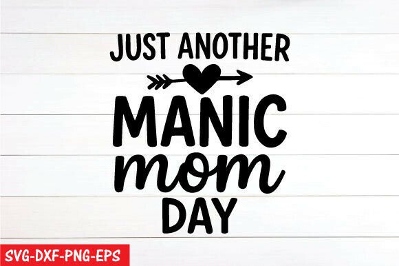 Just Another Manic Mom Day Svg Review for Embroidery