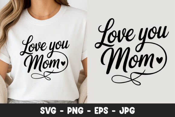 Love You Mom Script Design SVG PNG
