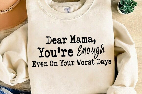 Mom Life Shirt SVG, You’re Enough PNG