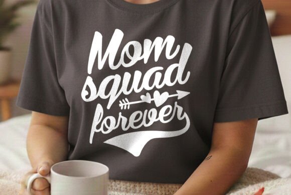 Mom Squad Forever SVG Tee Design