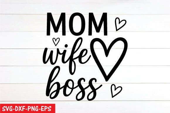 Mom Wife Boss SVG, Mother’s Day PNG