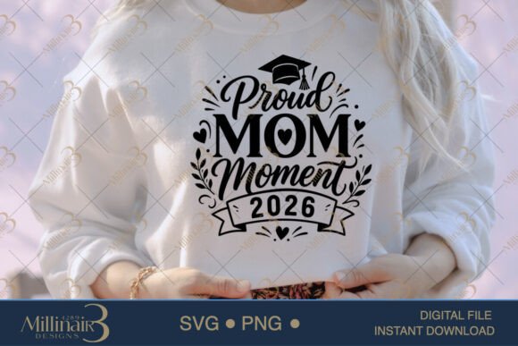 Proud Mom Moment 2026 SVG PNG, Graduatio